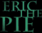 Eric the Pie