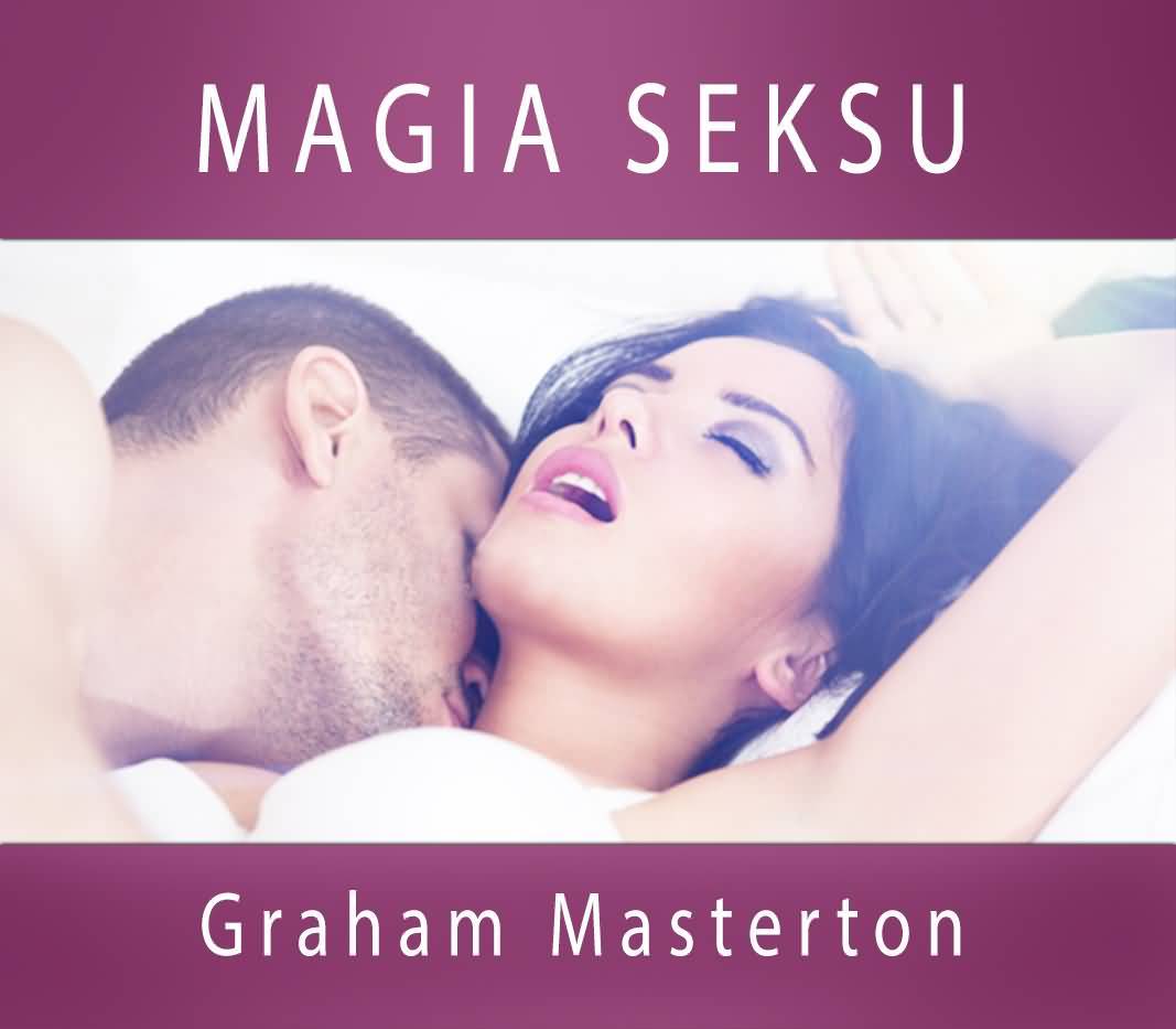 Magia Seksu (How To Drive Your Man Wild In Bed, Polish Edn., 2015